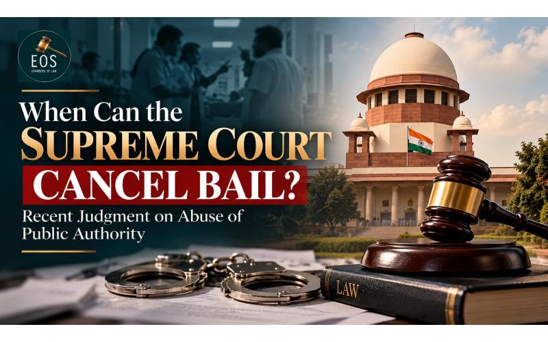 When Can the Supreme Court Cancel Bail? Recent Judgment on Abuse of Public Authority